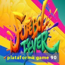 plataforma game 90